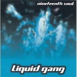 Liquid Gang : Nineteenth Soul